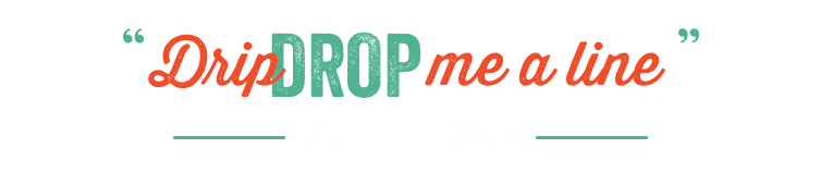drip me a line