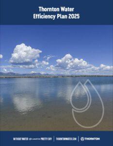 Blue sky with clouds and a wide lake in the foreground. Text reads: "Thornton Water Efficiency Plan 2025."